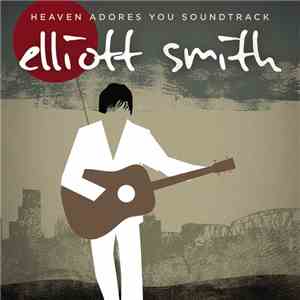 Elliott Smith - Heaven Adores You Soundtrack album