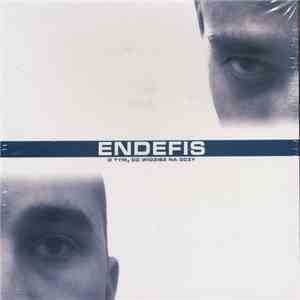 Endefis - O Tym, Co Widzisz Na Oczy album