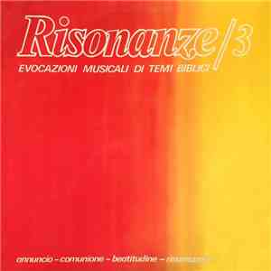 Ennio Morricone, Egisto Macchi, Gino Marinuzzi Jr., Armando Trovajoli, Miriam Bordoni, Luigi Zito - Risonanze / 3 - Evocazioni Musicali Di Temi Biblici album