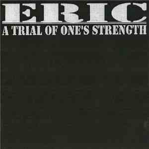 Eric  - A Trial Of One's Strength album