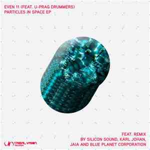 Even 11 Feat. U-Prag Drummers - Particles In Space EP album