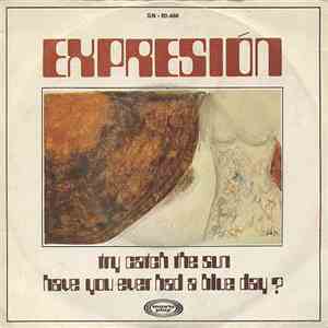 Expresión - Try Catch The Sun / Have You Ever Had A Blue Day? album