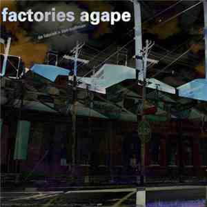 Factories  - Factories Agape album