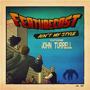 Feature Cast Feat. John Turrell - Ain't My Style album