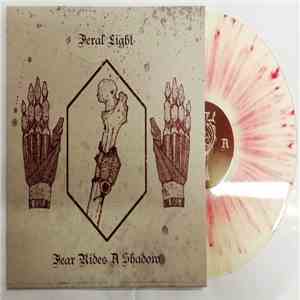 Feral Light - Fear Rides A Shadow album