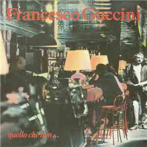 Francesco Guccini - Quello Che Non... album