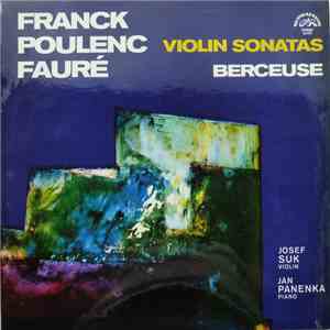 Franck, Poulenc, Fauré / Josef Suk, Jan Panenka - Violin Sonatas, Berceuse album
