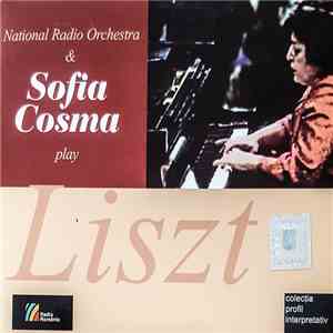 Franz Liszt, Sofia Cosma, National Radio Orchestra - National Radio Orchestra & Sofia Cosma Play Liszt album