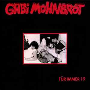 Gabi Mohnbrot - Für Immer 19 album