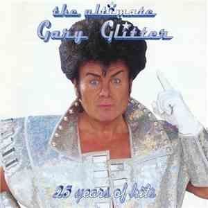 Gary Glitter - The Ultimate Gary Glitter: 25 Years Of Hits album