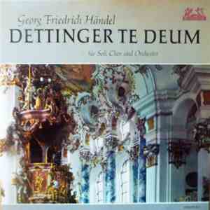 Georg Friedrich Händel - Dettinger Te Deum für Soli, Chor und Orchester album