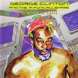 George Clinton & The P-Funk Allstars - T.A.P.O.A.F.O.M. (The Awesome Power Of A Fully-Operational Mothership) album