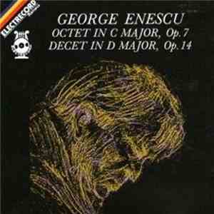 George Enescu - Octet In C Major, Op. 7 / Decet In D Major, Op. 14 album