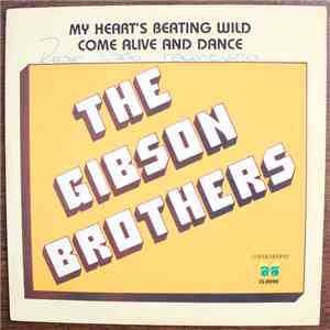 Gibson Brothers - My Heart's Beating Wild / Come Alive And Dance album