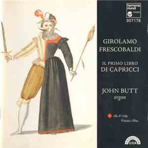 Girolamo Frescobaldi / John Butt - Il Primo Libro Di Capricci album