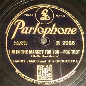 Harry James And His Orchestra - I'm In The Market For You / My Silent Love album