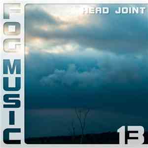 Head Joint - Fog Music 13 album