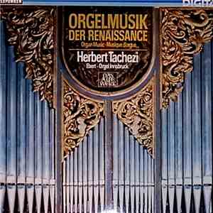 Herbert Tachezi - Orgelmusik Der Renaissance album