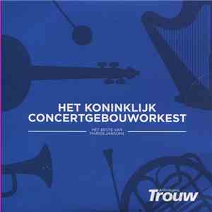 Het Koninklijk Concertgebouworkest, Mariss Jansons - Het Beste Van Mariss Jansons album