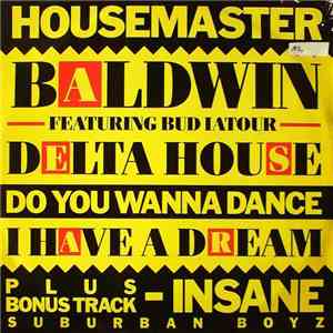 House Master Baldwin Featuring Bud Lator / Suburban Boyz Featuring House Master Baldwin - Delta House / Insane album