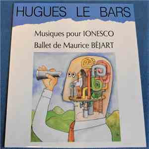 Hugues Le Bars, Maurice Béjart - Musiques Pour Ionesco album