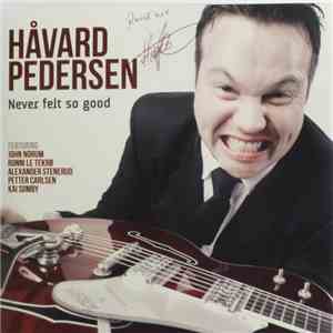 Håvard Pedersen - Never Felt So Good album