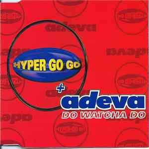 Hyper Go Go & Adeva - Do Watcha Do album