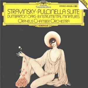 Igor Stravinsky, Orpheus Chamber Orchestra - Pulcinella Suite - Dumbarton Oaks - 8 Instrumental Miniatures album