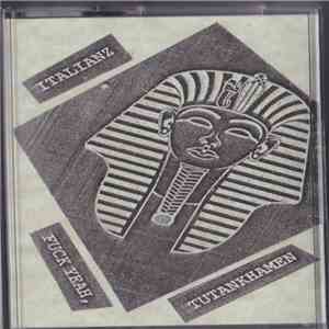 Italianz - Fuck Yeah, Tutankhamen album
