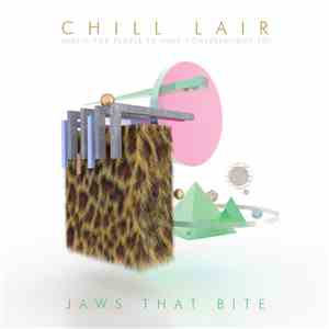 Jaws That Bite - Chill Lair album