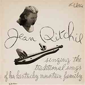 Jean Ritchie - Jean Ritchie Singing The Traditional Songs Of Her Kentucky Mountain Family album