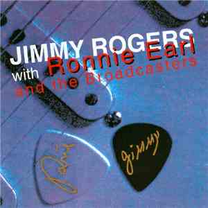 Jimmy Rogers With Ronnie Earl & The Broadcasters - Jimmy Rogers With Ronnie Earl And The Broadcasters album
