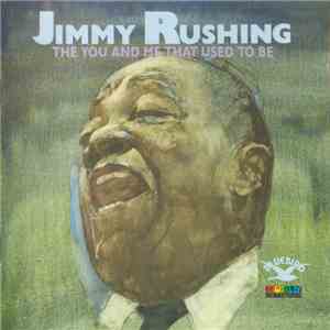 Jimmy Rushing - The You And Me That Used To Be album