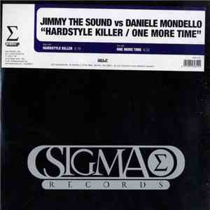 Jimmy The Sound vs. Daniele Mondello - Hardstyle Killer / One More Time album