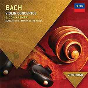 Johann Sebastian Bach, Gidon Kremer, The Academy Of St. Martin-in-the-Fields - Bach Violin Concertos album
