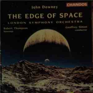 John Downey - London Symphony Orchestra, Robert Thompson , Geoffrey Simon - The Edge Of Space album