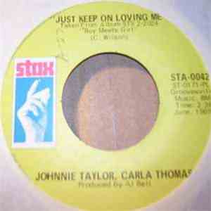 Johnnie Taylor, Carla Thomas - Just Keep On Loving Me / My Life album