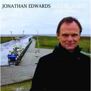 Jonathan Edwards  - Rollin' Along - Live In Holland album