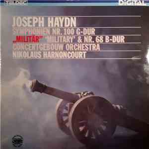 Joseph Haydn, Concertgebouw Orchestra, Nikolaus Harnoncourt - Symphonien Nr. 100 G-Dur "Militär" "Military" & Nr. 68 B-Dur album