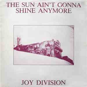 Joy Division - The Sun Ain't Gonna Shine Anymore album