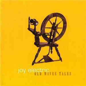 Joy Electric - Old Wives Tales album