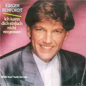 Jürgen Renfordt - Ich Kann Dich Einfach Nicht Vergessen album