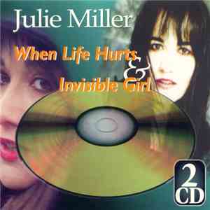 Julie Miller - When Life Hurts & Invisible Girl album