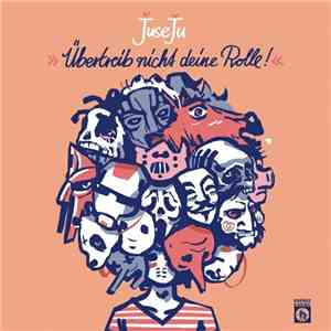 JuseJu - Übertreib Nicht Deine Rolle! album