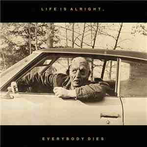 Kal Marks - Life Is Alright, Everybody Dies album