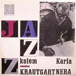 Karel Krautgartner, Jazzový Orchestr Čs. Rozhlasu - Jazz Kolem Karla Krautgartnera album