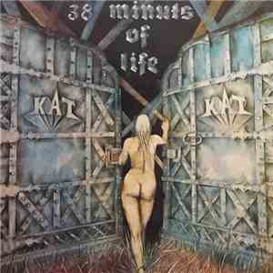 Kat  - 38 Minuts Of Life album