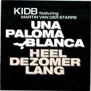 KIDB Featuring Martin van der Starre - Una Paloma Blanca / Heel De Zomer Lang album