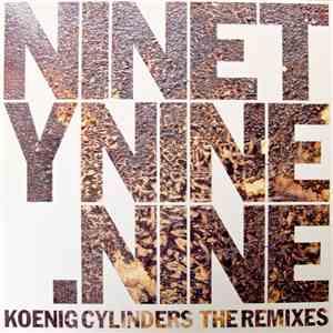 Koenig Cylinders - NinetyNine.Nine - The Remixes album