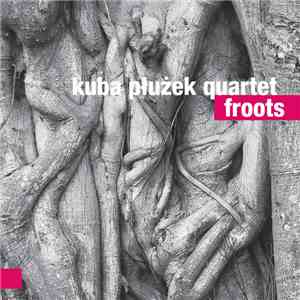 Kuba Płużek Quartet - Froots album